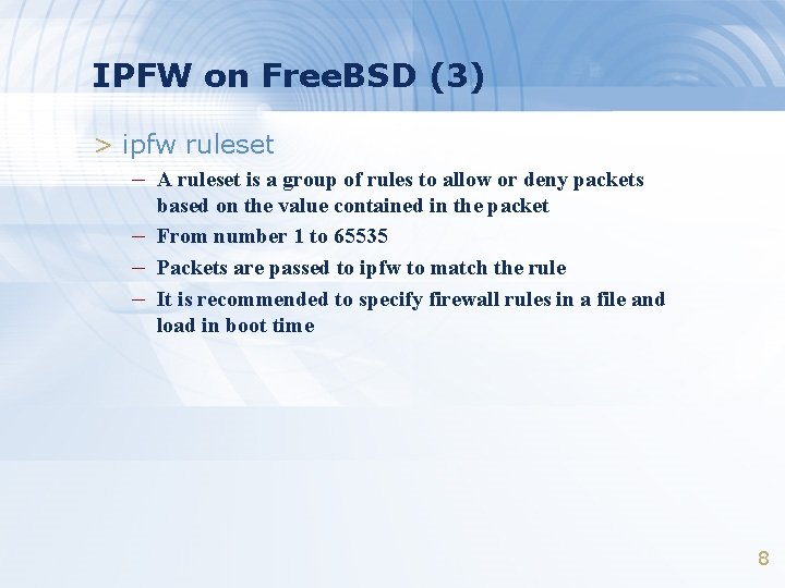 IPFW on Free. BSD (3) > ipfw ruleset – A ruleset is a group IPFW on Free. BSD (3) > ipfw ruleset – A ruleset is a group