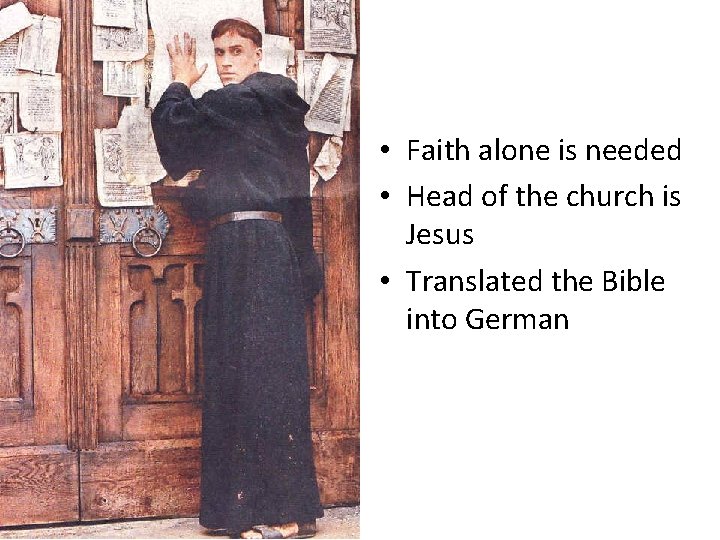 • Faith alone is needed • Head of the church is Jesus • • Faith alone is needed • Head of the church is Jesus •