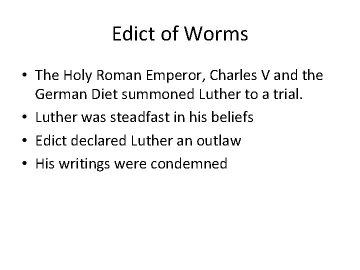 Edict of Worms • The Holy Roman Emperor, Charles V and the German Diet Edict of Worms • The Holy Roman Emperor, Charles V and the German Diet