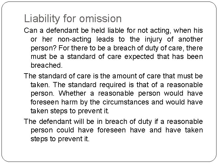 Liability for omission Can a defendant be held liable for not acting, when his