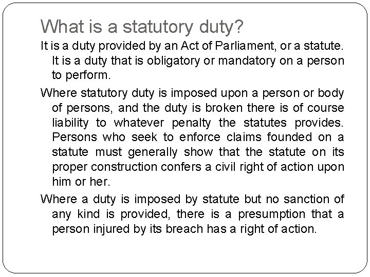What is a statutory duty? It is a duty provided by an Act of
