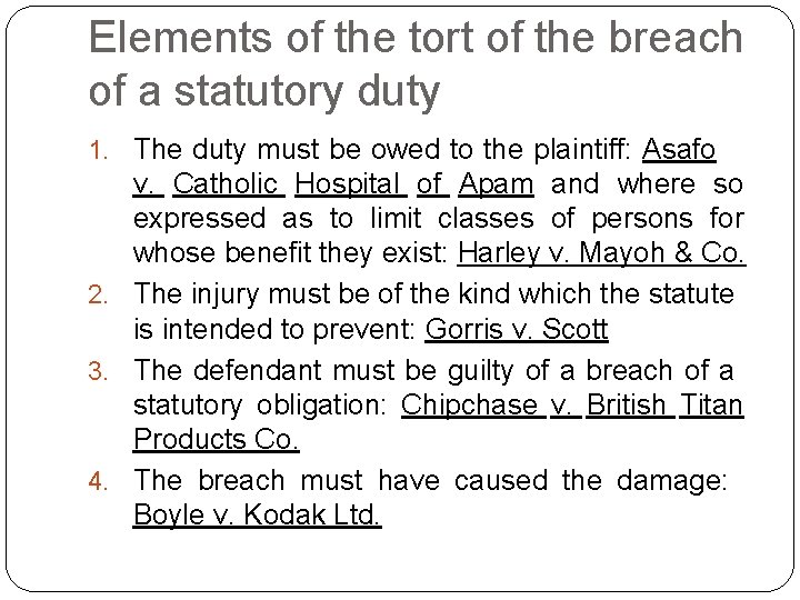 Elements of the tort of the breach of a statutory duty 1. The duty