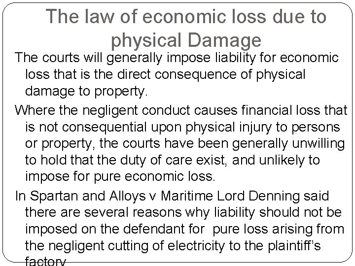 The law of economic loss due to physical Damage The courts will generally impose