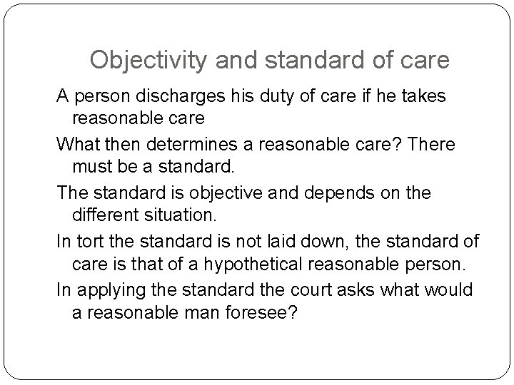 Objectivity and standard of care A person discharges his duty of care if he