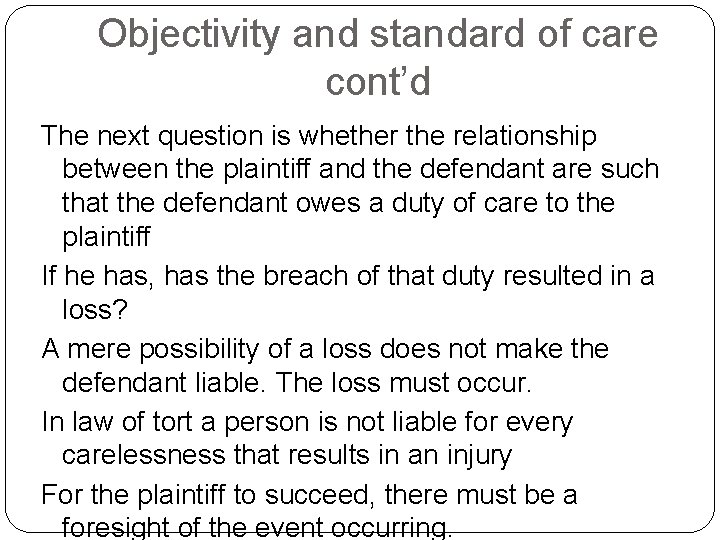 Objectivity and standard of care cont’d The next question is whether the relationship between