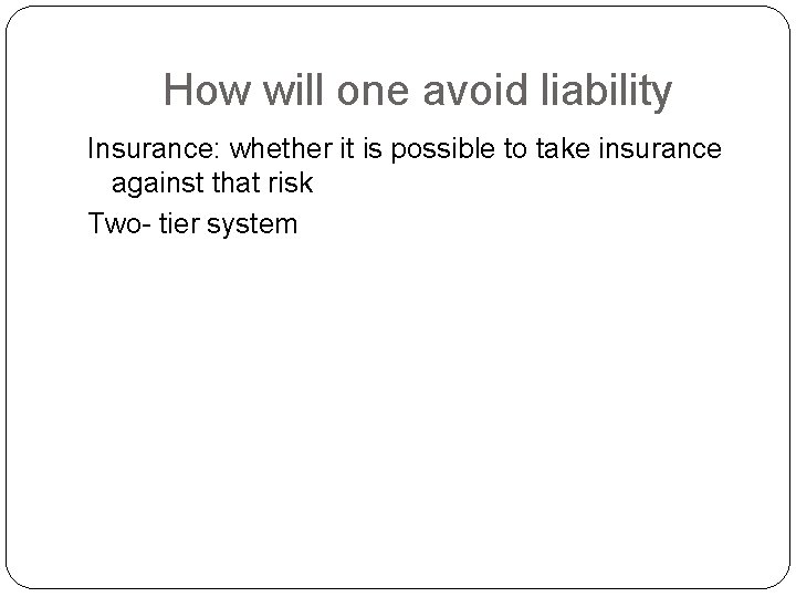 How will one avoid liability Insurance: whether it is possible to take insurance against