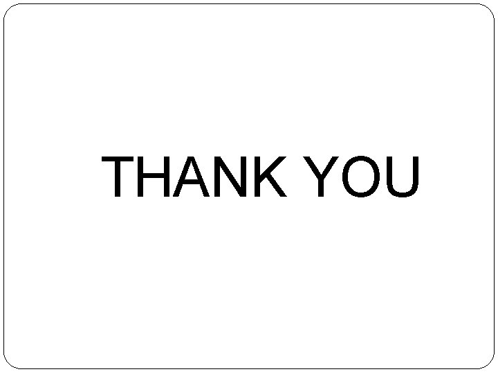 THANK YOU 
