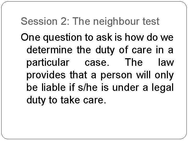 Session 2: The neighbour test One question to ask is how do we determine