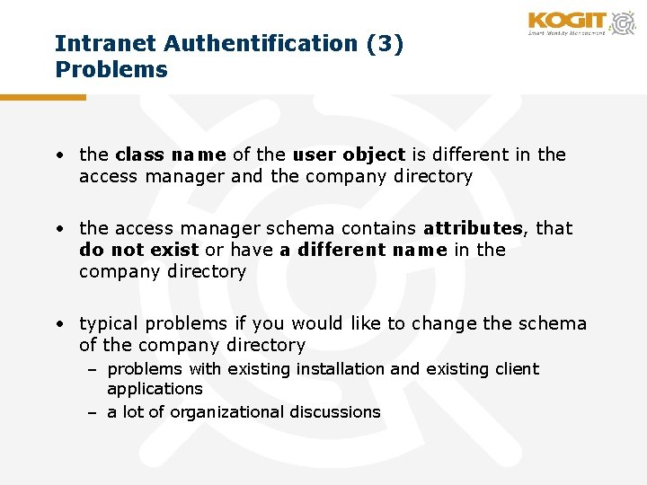 Intranet Authentification (3) Problems • the class name of the user object is different