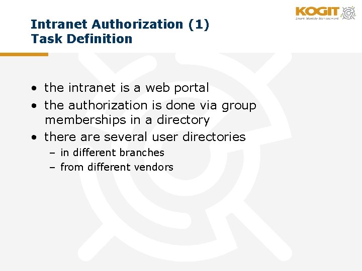 Intranet Authorization (1) Task Definition • the intranet is a web portal • the