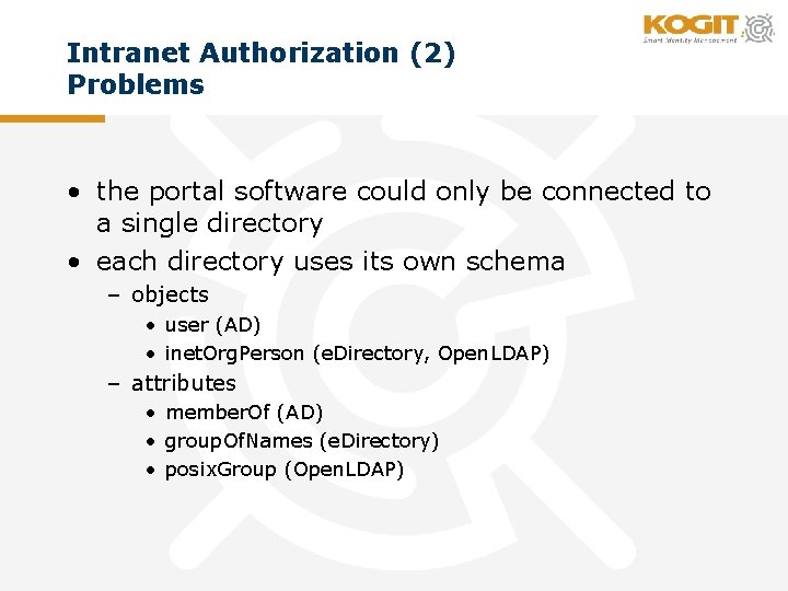 Intranet Authorization (2) Problems • the portal software could only be connected to a