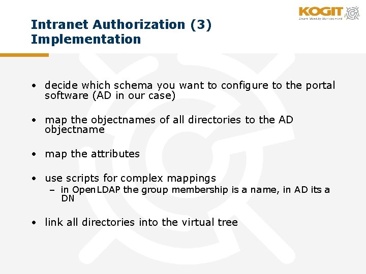 Intranet Authorization (3) Implementation • decide which schema you want to configure to the