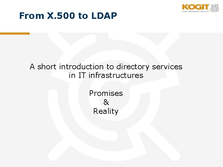 From X. 500 to LDAP A short introduction to directory services in IT infrastructures