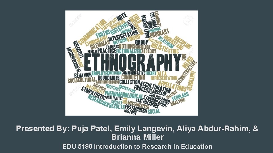Presented By: Puja Patel, Emily Langevin, Aliya Abdur-Rahim, & Brianna Miller EDU 5190 Introduction