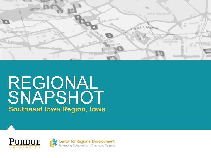 REGIONAL SNAPSHOT Southeast Iowa Region, Iowa 