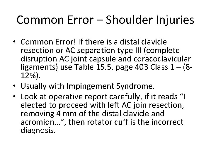 Common Error – Shoulder Injuries • Common Error! If there is a distal clavicle Common Error – Shoulder Injuries • Common Error! If there is a distal clavicle