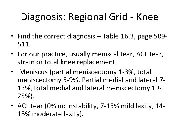 Diagnosis: Regional Grid - Knee • Find the correct diagnosis – Table 16. 3, Diagnosis: Regional Grid - Knee • Find the correct diagnosis – Table 16. 3,