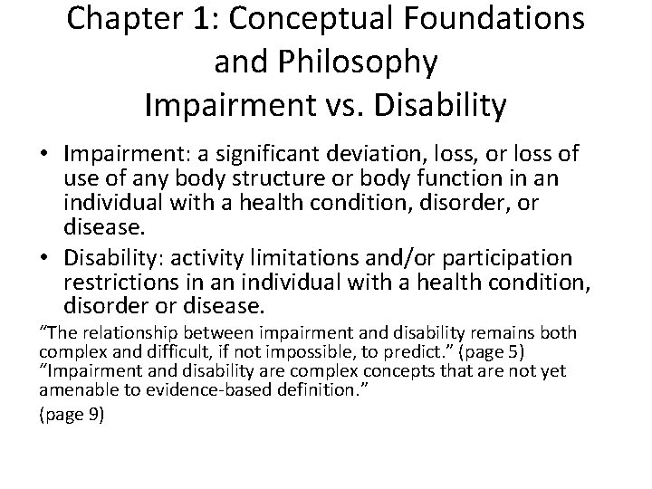 Chapter 1: Conceptual Foundations and Philosophy Impairment vs. Disability • Impairment: a significant deviation, Chapter 1: Conceptual Foundations and Philosophy Impairment vs. Disability • Impairment: a significant deviation,