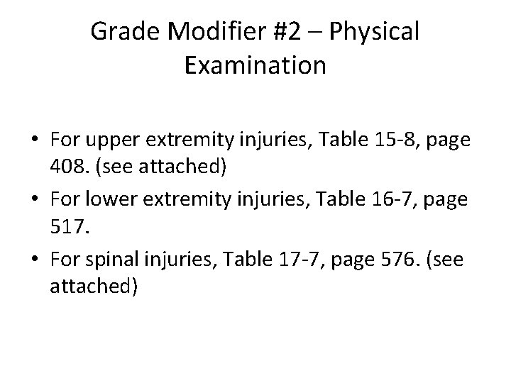 Grade Modifier #2 – Physical Examination • For upper extremity injuries, Table 15 -8, Grade Modifier #2 – Physical Examination • For upper extremity injuries, Table 15 -8,