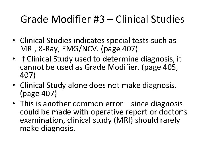 Grade Modifier #3 – Clinical Studies • Clinical Studies indicates special tests such as Grade Modifier #3 – Clinical Studies • Clinical Studies indicates special tests such as