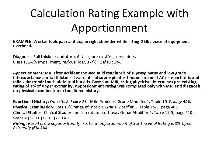 Calculation Rating Example with Apportionment EXAMPLE: Worker feels pain and pop in right shoulder Calculation Rating Example with Apportionment EXAMPLE: Worker feels pain and pop in right shoulder