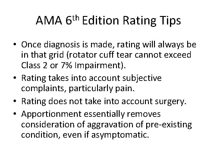 AMA 6 th Edition Rating Tips • Once diagnosis is made, rating will always AMA 6 th Edition Rating Tips • Once diagnosis is made, rating will always