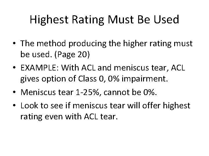 Highest Rating Must Be Used • The method producing the higher rating must be Highest Rating Must Be Used • The method producing the higher rating must be