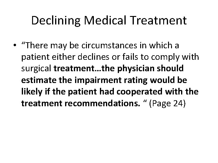 Declining Medical Treatment • “There may be circumstances in which a patient either declines Declining Medical Treatment • “There may be circumstances in which a patient either declines