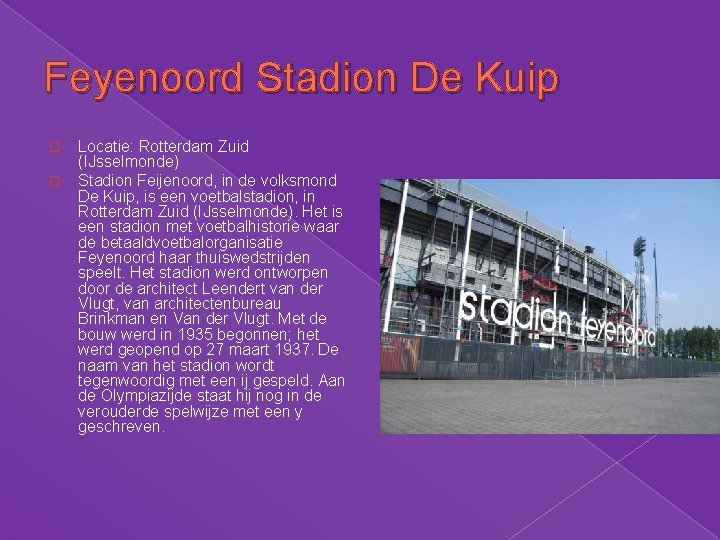 Feyenoord Stadion De Kuip � � Locatie: Rotterdam Zuid (IJsselmonde) Stadion Feijenoord, in de Feyenoord Stadion De Kuip � � Locatie: Rotterdam Zuid (IJsselmonde) Stadion Feijenoord, in de