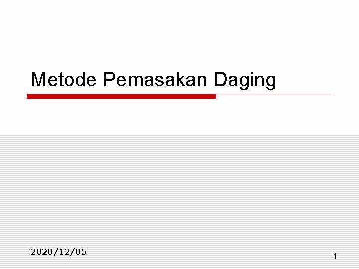 Metode Pemasakan Daging 2020/12/05 1 Metode Pemasakan Daging 2020/12/05 1