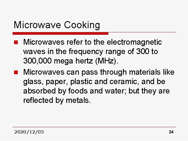 Microwave Cooking Microwaves refer to the electromagnetic waves in the frequency range of 300 Microwave Cooking Microwaves refer to the electromagnetic waves in the frequency range of 300
