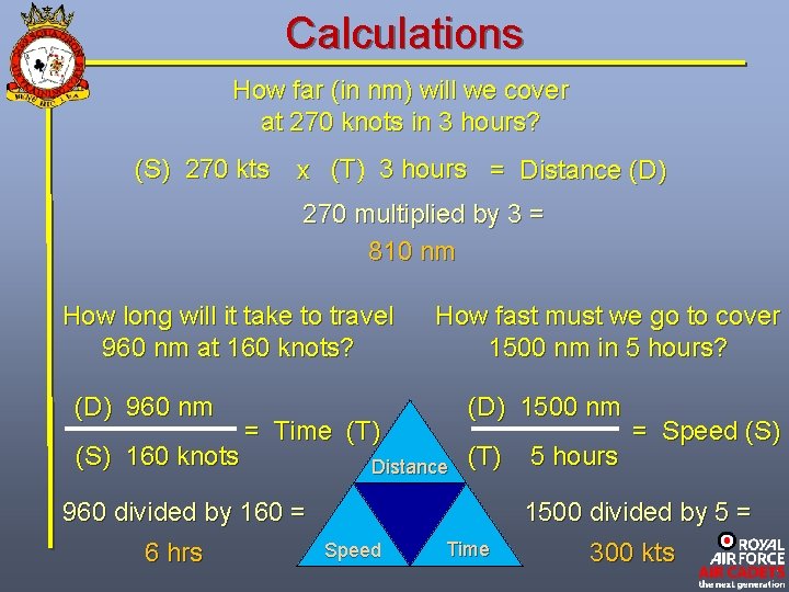 Calculations How far (in nm) will we cover at 270 knots in 3 hours?