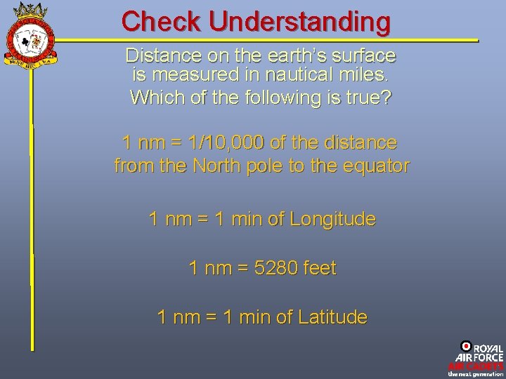 Check Understanding Distance on the earth’s surface is measured in nautical miles. Which of