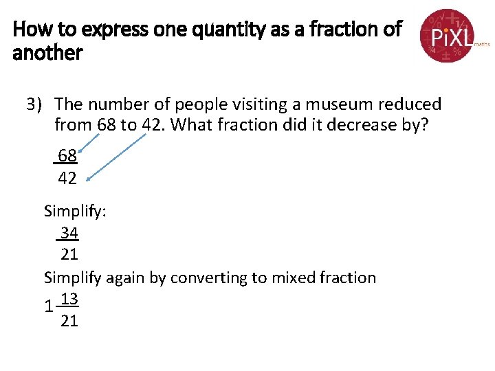How to express one quantity as a fraction of another 3) The number of How to express one quantity as a fraction of another 3) The number of