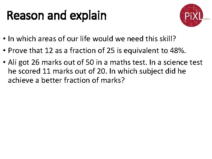 Reason and explain • In which areas of our life would we need this Reason and explain • In which areas of our life would we need this