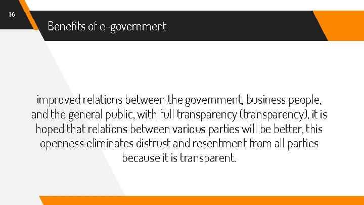 16 Benefits of e-government improved relations between the government, business people, and the general