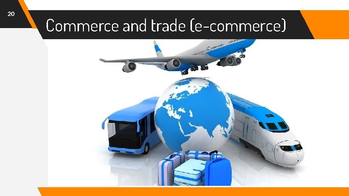 20 Commerce and trade (e-commerce) 