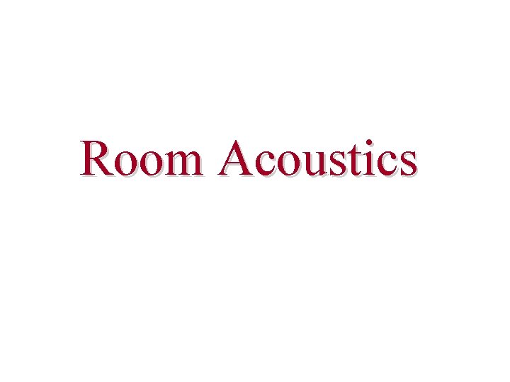 Room Acoustics 