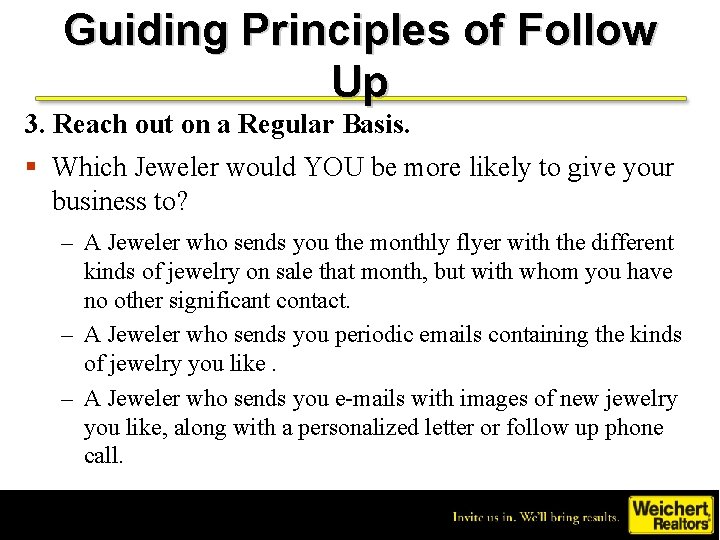 Guiding Principles of Follow Up 3. Reach out on a Regular Basis. § Which