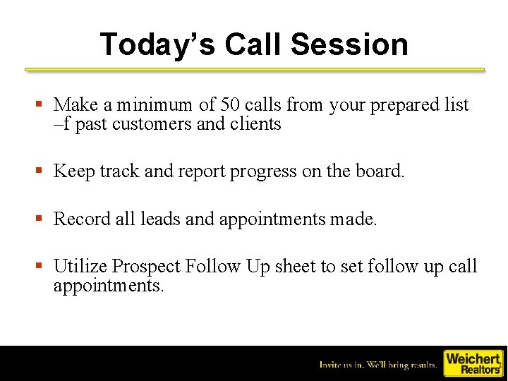 Today’s Call Session § Make a minimum of 50 calls from your prepared list