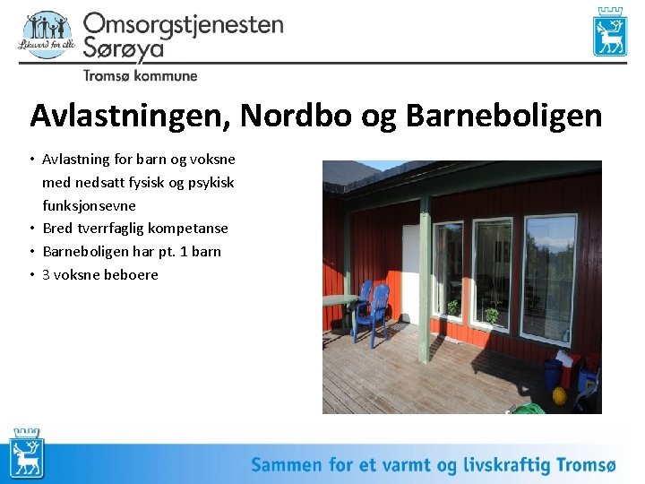 Avlastningen, Nordbo og Barneboligen • Avlastning for barn og voksne med nedsatt fysisk og