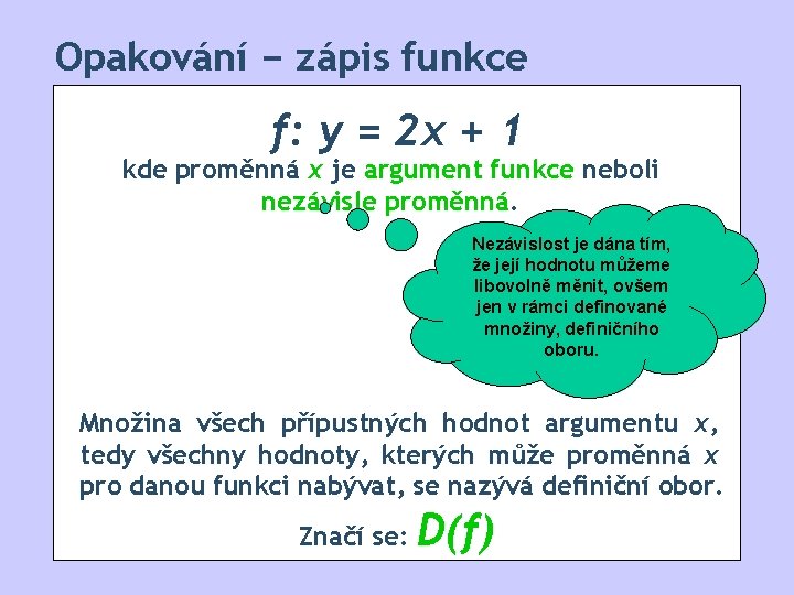 Opakování − zápis funkce f: y = 2 x + 1 kde proměnná x