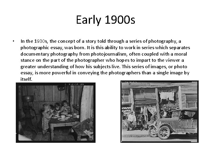 Early 1900 s • In the 1930 s, the concept of a story told