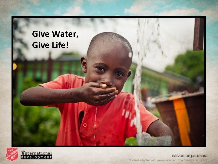 Give Water, Give Life! 