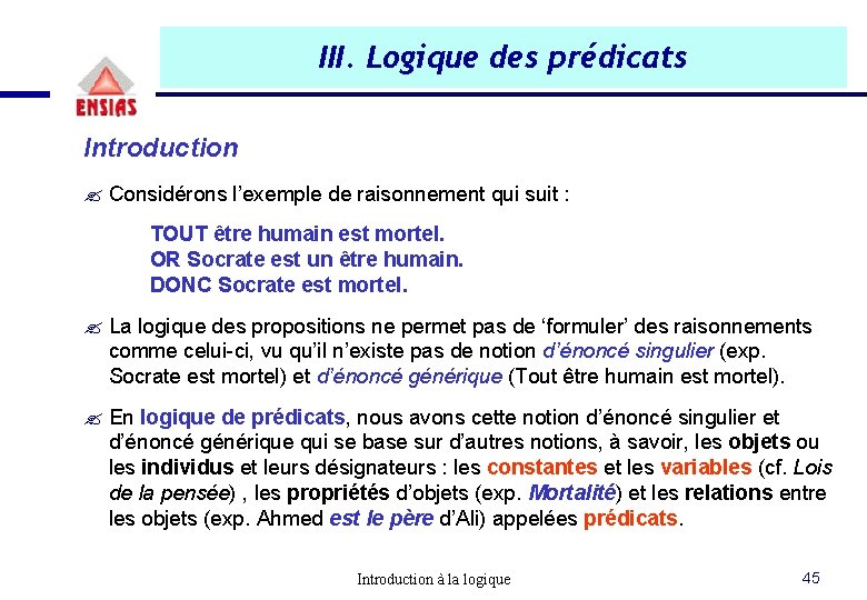 III. Logique des prédicats Introduction ? Considérons l’exemple de raisonnement qui suit : TOUT III. Logique des prédicats Introduction ? Considérons l’exemple de raisonnement qui suit : TOUT
