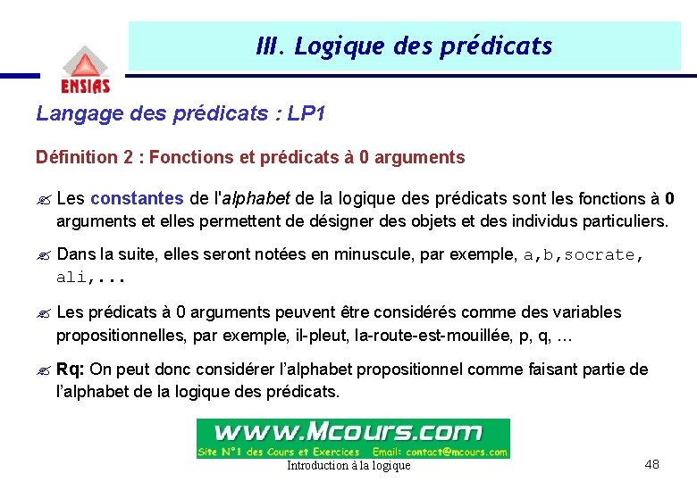 III. Logique des prédicats Langage des prédicats : LP 1 Définition 2 : Fonctions III. Logique des prédicats Langage des prédicats : LP 1 Définition 2 : Fonctions
