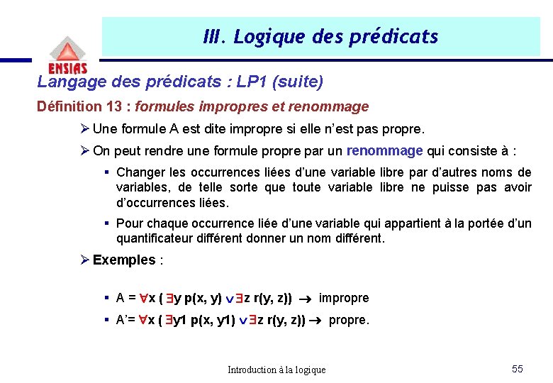 III. Logique des prédicats Langage des prédicats : LP 1 (suite) Définition 13 : III. Logique des prédicats Langage des prédicats : LP 1 (suite) Définition 13 :
