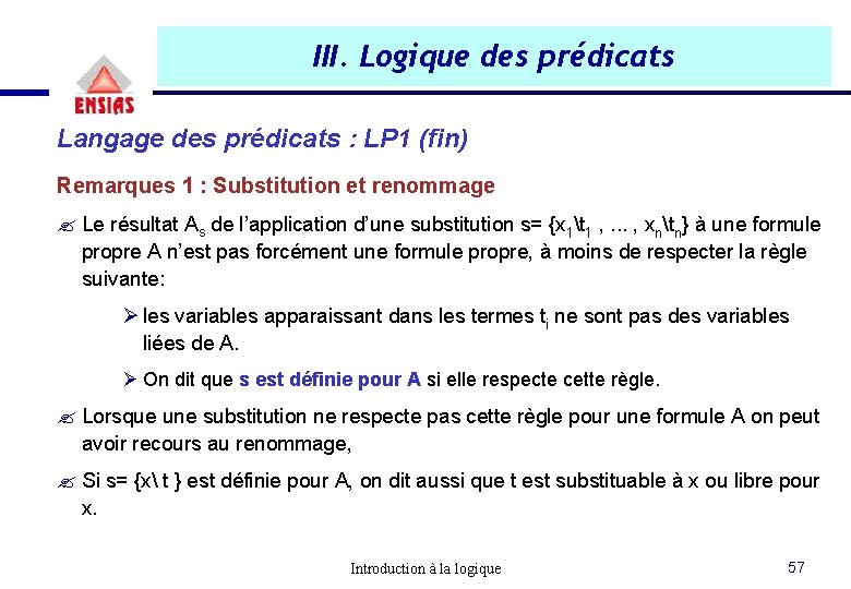 III. Logique des prédicats Langage des prédicats : LP 1 (fin) Remarques 1 : III. Logique des prédicats Langage des prédicats : LP 1 (fin) Remarques 1 :
