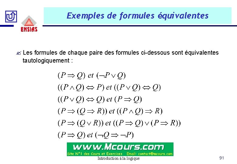 Exemples de formules équivalentes ? Les formules de chaque paire des formules ci-dessous sont Exemples de formules équivalentes ? Les formules de chaque paire des formules ci-dessous sont