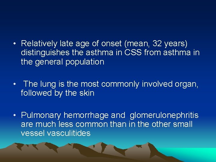  • Relatively late age of onset (mean, 32 years) distinguishes the asthma in